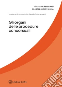 Gli organi delle procedure concorsuali libro