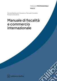 Manuale di fiscalità e commercio internazionale libro