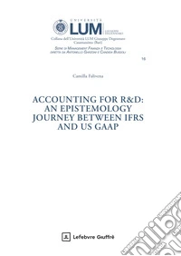 Accounting for R&D: an epistemology journey between IFRS and US GAAP libro