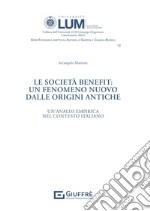 Le società benefit: un fenomeno nuovo dalle origini antiche libro