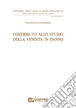 Contributo allo studio della vendita in danno libro