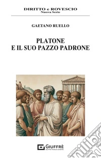 Platone e il suo pazzo padrone libro