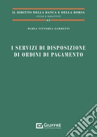 I servizi di disposizione di ordini di pagamento libro