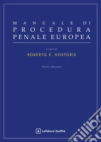 Manuale di procedura penale europea libro