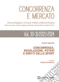 Concorrenza e mercato (2023-2024). Vol. 30-31: Concorrenza, regolazione, poteri e diritti dello sport libro