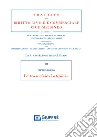 La trascrizione immobiliare. Vol. 3: Le trascrizioni atipiche libro