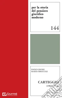 Paolo Grossi Mario Sbriccoli. Carteggio (1962-2004) libro