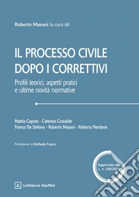Il processo civile dopo i correttivi riforma civile Cartabia libro