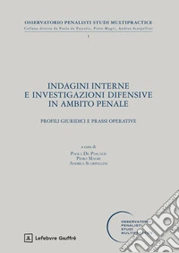 Indagini interne e investigazioni difensive in ambito penale libro