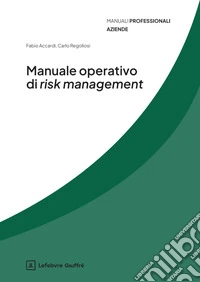 Manuale operativo di risk management libro