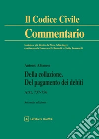 Della collazione. Del pagamento dei debiti. Artt. 737-756