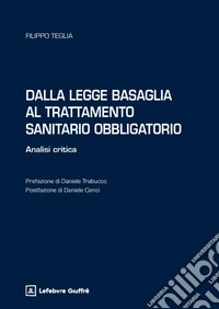 Dalla legge Basaglia al Trattamento Sanitario Obbligatorio libro