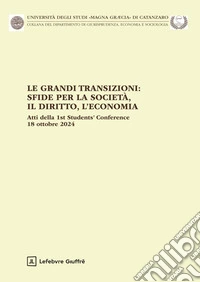 Le grandi transizioni: sfide per la società, il diritto, l'economia libro