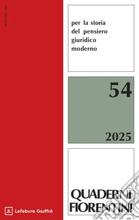 Quaderni fiorentini per la storia del pensiero giuridico moderno (2025). Vol. 54 libro