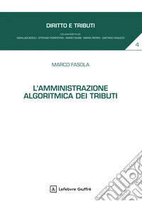 L'amministrazione algoritmica dei tributi libro