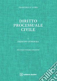 Diritto processuale civile. Vol. 1: Principi generali libro