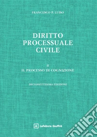 Diritto processuale civile. Vol. 2: Il processo di cognizione libro