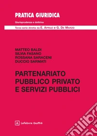 Il partenariato pubblico privato e servizi pubblici libro