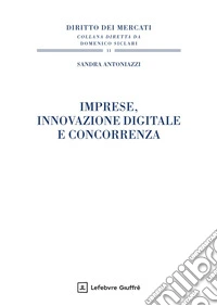 Imprese, innovazione digitale e concorrenza libro