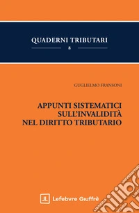 Appunti sistematici sull'invalidità nel diritto tributario libro