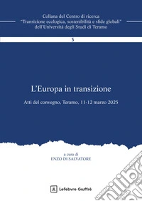 L'Europa in transizione. Gli Stati membri, le sfide della globalizzazione e la crisi dell'ordine internazionale libro