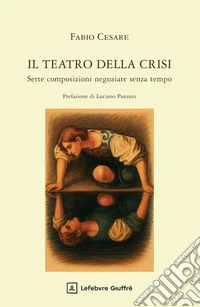 Il teatro della crisi libro
