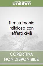 Il matrimonio religioso con effetti civili libro