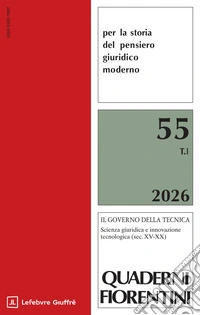 Quaderni fiorentini per la storia del pensiero giuridico moderno (2026). Vol. 55 libro