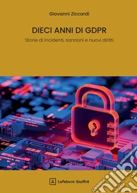Dieci anni di GDPR libro
