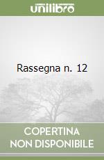 Rassegna n. 12