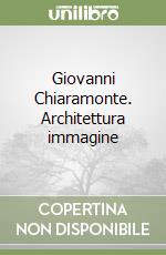 Giovanni Chiaramonte. Architettura immagine libro