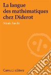 La langue des mathematiques chez Diderot libro di Raschi Natasa