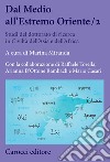 Dal Medio all'Estremo Oriente. Studi del dottorato di ricerca in Civiltà dell'Asia e dell'Africa. Vol. 2 libro