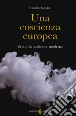 Una coscienza europea. Zeno e la tradizione moderna libro