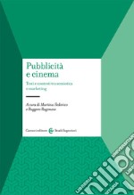 Pubblicità e cinema. Testi e contesti tra semiotica e marketing