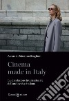 Cinema made in Italy. La circolazione internazionale dell'audiovisivo italiano libro