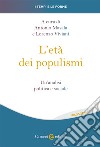 L'età dei populismi. Un'analisi politica e sociale libro