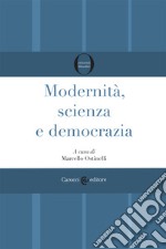 Modernità, scienza e democrazia libro