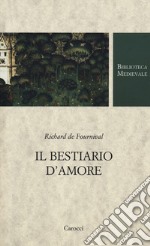 Il bestiario d'amore. Testo francese a fronte. Ediz. critica