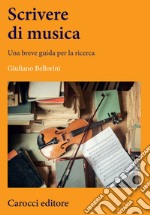 Scrivere di musica. Una breve guida per la ricerca