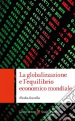 La globalizzazione e l'equilibrio economico mondiale libro