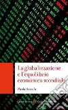 La globalizzazione e l'equilibrio economico mondiale libro di Acocella Nicola