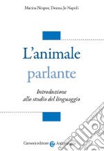 L'animale parlante. Introduzione allo studio del linguaggio