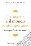 La sharì'a e il mondo contemporaneo. Sistemi giuridici dei paesi islamici libro