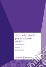 Teoria dei giochi per le scienze sociali. Un'introduzione libro