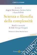 Scienza e filosofia della complessità. Studi in memoria di Aldo Giorgio Gargani