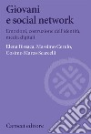 Giovani e social network. Emozioni, costruzione dell'identità, media digitali libro