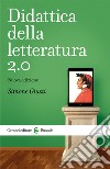 Didattica della letteratura 2.0. Nuova ediz. libro