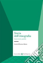 Storia dell'etnografia. Autori, teorie, pratiche libro