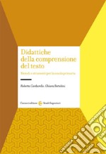 Didattiche della comprensione del testo. Metodi e strumenti per la scuola primaria libro